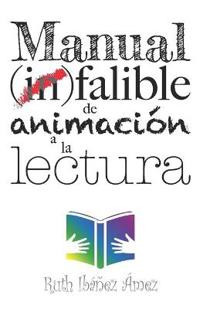 Manual (in)falible de animación a la lectura