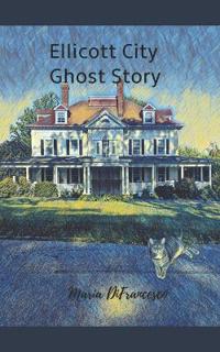 Ellicott City Ghost Story