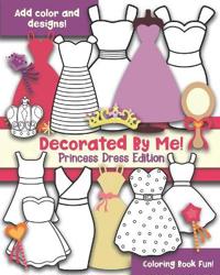 Decorated By Me! Princess Dress Edition