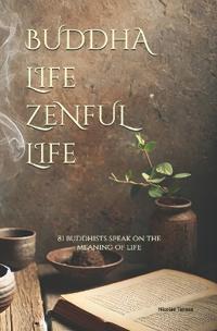 Buddha Life, ZENful Life