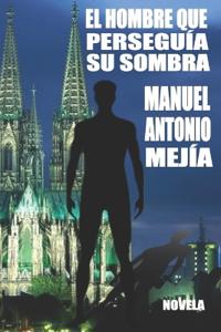 El Hombre Que Perseguía Su Sombra