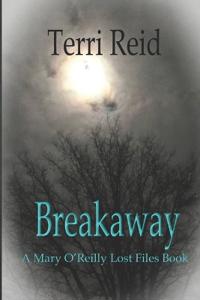 Breakaway - A Mary O'Reilly Lost Files Book