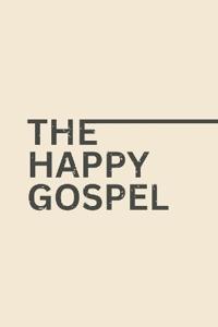 The Happy Gospel!