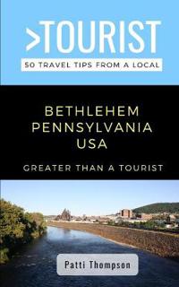 Greater Than a Tourist-Bethlehem Pennsylvania USA