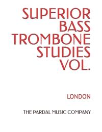 Superior Bass Trombone Studies Vol.