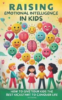 Raising Emotional Intelligence in Kids
