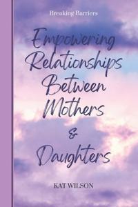 Empowering Relationships Between Mothers and Daughters