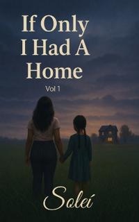 If Only I Had A Home