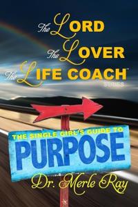 The Single Girl's Guide to Purpose(TM)