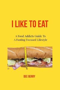 I Like To Eat