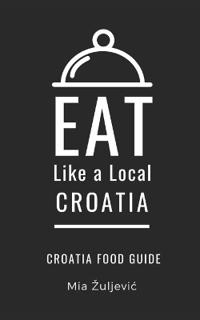 Eat Like a Local- Croatia