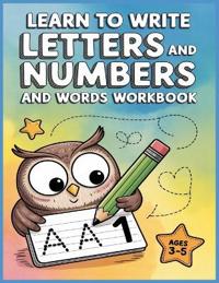 Learn to Write Letters and Numbers and words Workbook