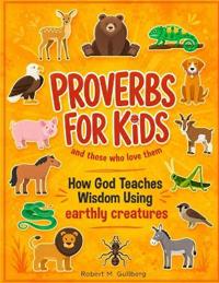 Proverbs for Kids and those who love them