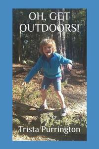 Oh, Get Outdoors!