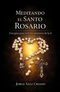 Meditando el Santo Rosario
