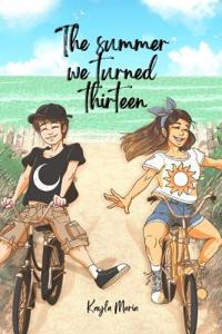 The summer we turned thirteen