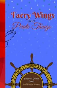 Faery Wings and Pirate Things