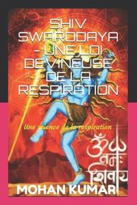 Shiv Swarodaya - Une Loi Devineuse de la Respiration