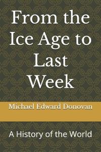 From the Ice Age to Last Week