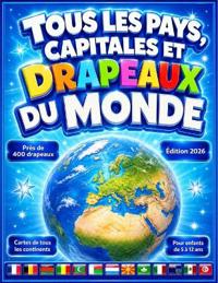 Tous les pays, capitales et drapeaux du monde