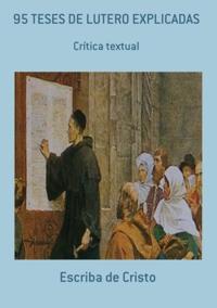95 TESES DE LUTERO EXPLICADAS