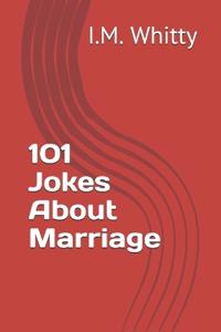 101 Jokes About Marriage