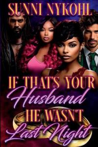 If That's Your Husband He Wasn't Last Night