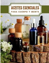 Aceites Esenciales para Cuerpo y Mente