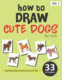 How to Draw Cute Dogs for Kids - Volume 1