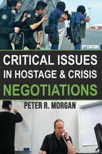 Critical Issues in Hostage and Crisis Negotiations (3rd Edition)