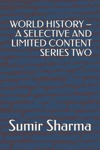 World History - A Selective and Limited Content Series Two