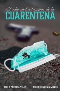 El odio en los tiempos de la cuarentena