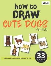 How to Draw Cute Dogs for Kids - Volume 3