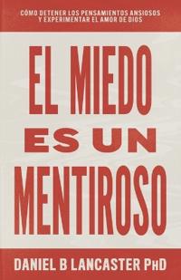 El Miedo es un Mentiroso
