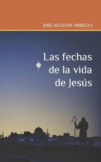 Bokomslag för "Las fechas de la vida de Jesús"