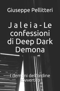 J a l e i a - Le confessioni di Deep Dark Demona