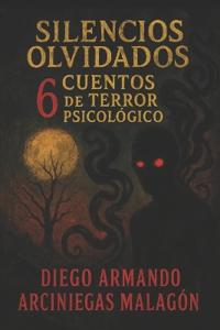 Silencios olvidados (6 cuentos)