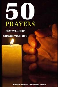 Venerio Cardoso de Freitas, W: 50 PRAYERS THAT WILL HELP CHA