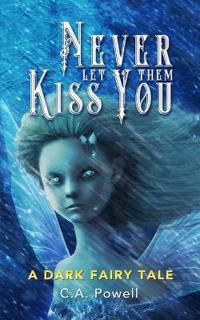 Never Let Them Kiss You.