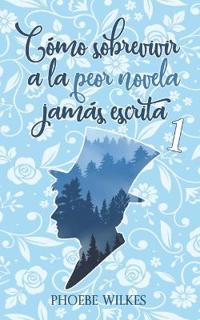 Cómo sobrevivir a la peor novela jamás escrita