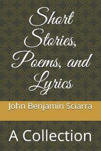 Short Stories, Poems, and Lyrics