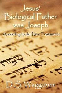 Jesus' Biological Father was Joseph