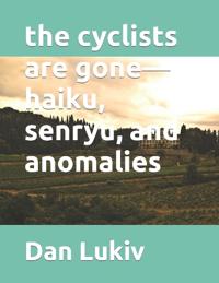 The cyclists are gone-haiku, senryu, and anomalies