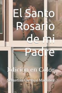El Santo Rosario de mi Padre