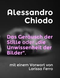 Das Geräusch der Stille oder "die Unwissenheit der Bilder".