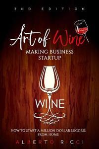 Art of Wine Making Business Startup