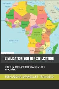Zivilisation VOR Der Zivilisation
