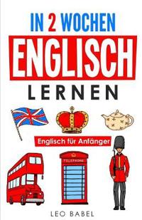 In 2 Wochen Englisch lernen - Englisch für Anfänger
