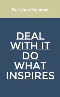 Deal with it - Do what inspires
