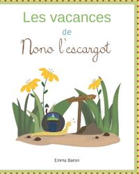 Les vacances de Nono l'escargot